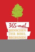 Christliche Verlagsgesellschaft 365-mal Menschen der Bibel begegnen