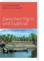 Hubertus Brantzen, Marie L. Langwald Zwischen Tigris und Euphrat