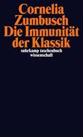 Cornelia Zumbusch Die Immunität der Klassik