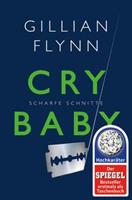 Gillian Flynn Cry Baby - Scharfe Schnitte