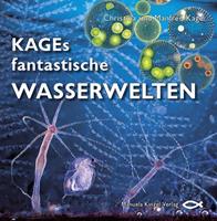 Manfred Kage, Christina Kage KAGEs fantastische Wasserwelten