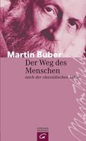 Martin Buber Der Weg des Menschen nach der chassidischen Lehre