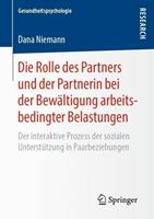 Dana Niemann Die Rolle des Partners und der Partnerin bei der Bewältigung arbeitsbedingter Belastungen