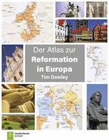 Tim Dowley Der Atlas zur Reformation in Europa