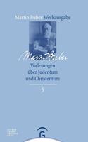 Martin Buber Werkausgabe (MBW) / Vorlesungen über Judentum und Christentum