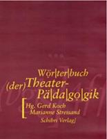 Gerd Koch, Marianne Streisand Wörterbuch der Theaterpädagogik