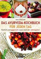 Kate O'Donnell Das Ayurveda-Kochbuch für Jeden Tag