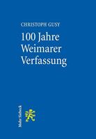 Christoph Gusy 100 Jahre Weimarer Verfassung