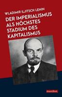Wladimir Iljitsch Lenin Der Imperialismus als höchstes Stadium des Kapitalismus