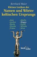 Bernhard Maier Kleines Lexikon der Namen und Wörter keltischen Ursprungs