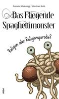 Daniela Wakonigg, Winfried Rath Das Fliegende Spaghettimonster –