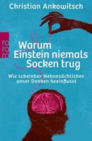 Christian Ankowitsch Warum Einstein niemals Socken trug