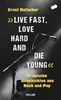 Ernst Hofacker »Live fast, love hard and die young!«