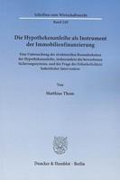 Matthias Thom Die Hypothekenanleihe als Instrument der Immobilienfinanzierung.