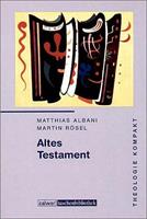 Matthias Albani, Martin Rösel Theologie kompakt: Altes Testament