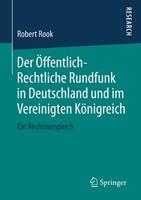 Robert Rook Der Öffentlich-Rechtliche Rundfunk in Deutschland und im Vereinigten Königreich