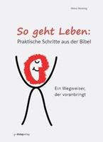 Heinz Hecking So geht Leben: Praktische Schritte aus der Bibel