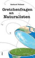 Gerhard Vollmer Gretchenfragen an Naturalisten