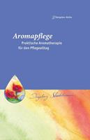 Ingeborg Stadelmann Aromapflege - Praktische Aromatherapie für den Pflege- und Familienalltag