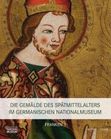 Schnell & Steiner Die Gemälde des Spätmittelalters im Germanischen Nationalmuseum