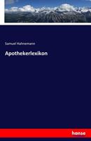 Samuel Hahnemann Hahnemann, S: Apothekerlexikon