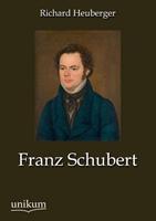 Richard Heuberger Franz Schubert