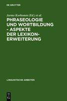 Jarmo Korhonen Phraseologie und Wortbildung – Aspekte der Lexikonerweiterung