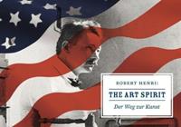 Robert Henri The Art Spirit. Der Weg zur Kunst