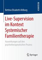 Bettina Elisabeth Ahlburg Live-Supervision im Kontext Systemischer Familientherapie