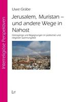 Uwe Gräbe Jerusalem, Muristan - und andere Wege in Nahost