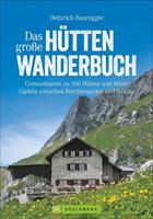 Heinrich Bauregger Das große Hüttenwanderbuch