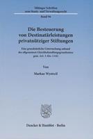 Markus Wystrcil Die Besteuerung von Destinatärleistungen privatnütziger Stiftungen.