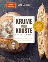 Lutz Geissler Krume und Kruste – Brot backen in Perfektion