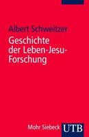 Albert Schweitzer Geschichte der Leben-Jesu-Forschung