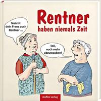 Steffen Verlag Rentner haben niemals Zeit