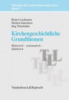 Rainer Lachmann, Jörg Thierfelder, Herbert Gutschera Kirchengeschichtliche Grundthemen