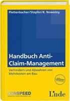 Wolf Plettenbacher, Martin Stopfer, Katharina Nowotny Handbuch Anti-Claim-Management