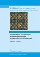 Michaela Voltrová Terminologie, Methodologie und Perspektiven der komparatistischen Imagologie