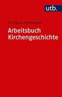 Christoph Markschies Arbeitsbuch Kirchengeschichte