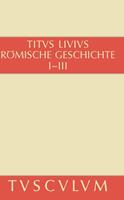 Livius Titus : Römische Geschichte / Buch 1-3