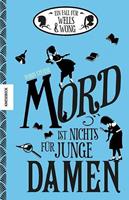 Robin Stevens Mord ist nichts für junge Damen / Wells & Wong Bd. 1