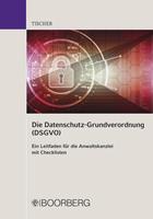 Christiane Tischer Die Datenschutz-Grundverordnung (DSGVO)