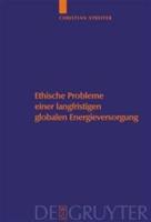 Christian Streffer, Carl Friedrich Gethmann, Klaus Heinloth, Ethische Probleme einer langfristigen globalen Energieversorgung