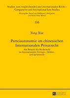 Tong Xue Parteiautonomie im chinesischen Internationalen Privatrecht