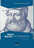 Richard Zoozmann Hans Sachs und die Reformation