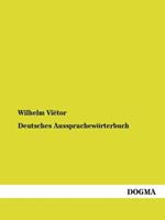 Wilhelm Viëtor Deutsches Aussprachewörterbuch