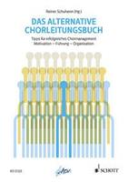 Schott & Co Das alternative Chorleitungsbuch