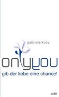 Gabriele Kuby Only you