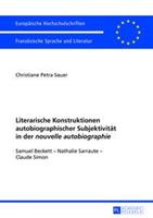 Christiane Sauer Literarische Konstruktionen autobiographischer Subjektivität in der «nouvelle autobiographie»