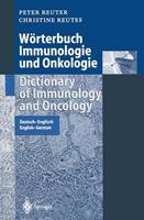 Peter Reuter, Christine Reuter Wörterbuch Immunologie und Onkologie / Dictionary of Immunology and Oncology
